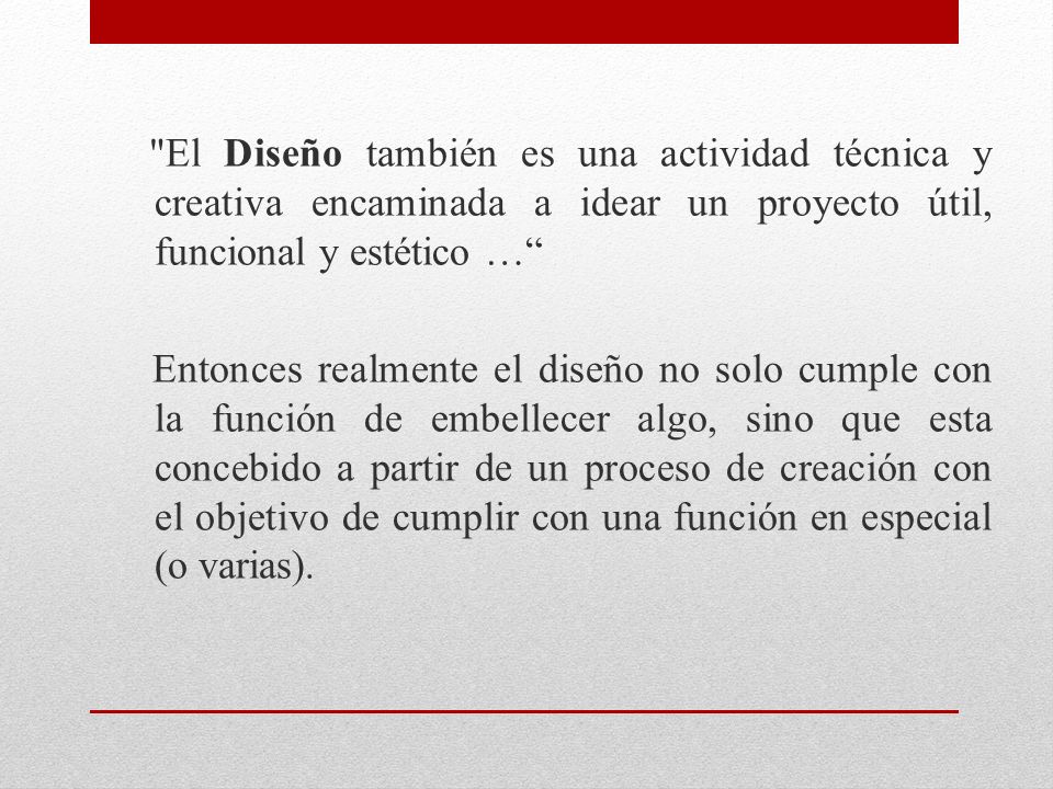 El Diseño también es una actividad técnica y creativa encaminada a idear un proyecto útil, funcional y estético …