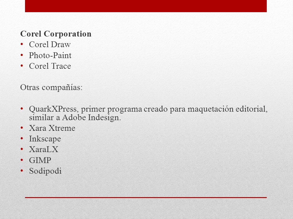 Corel Corporation Corel Draw. Photo-Paint. Corel Trace. Otras compañías: