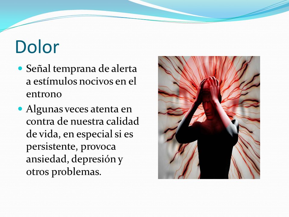 Dolor Señal temprana de alerta a estímulos nocivos en el entrono