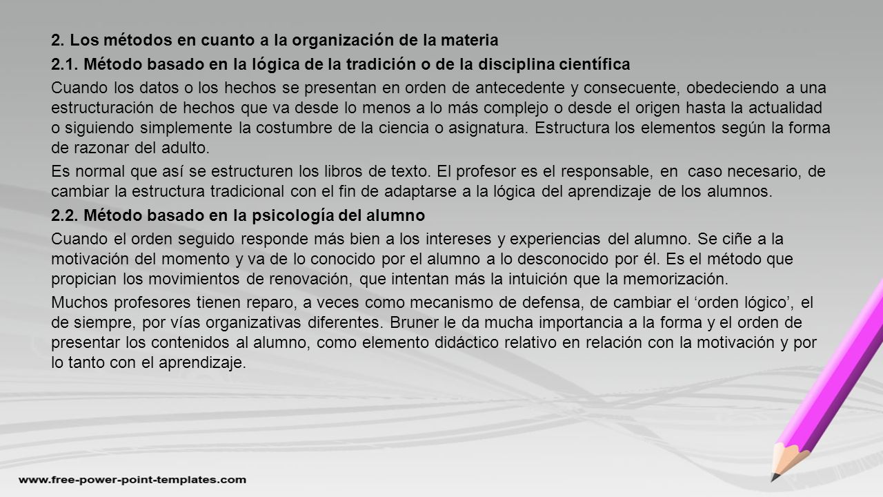 2. Los métodos en cuanto a la organización de la materia 2. 1