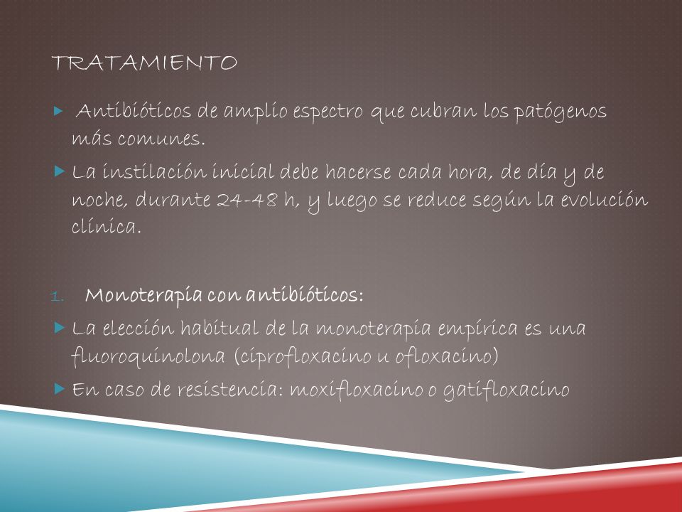 TRATAMIENTO Antibióticos de amplio espectro que cubran los patógenos más comunes.