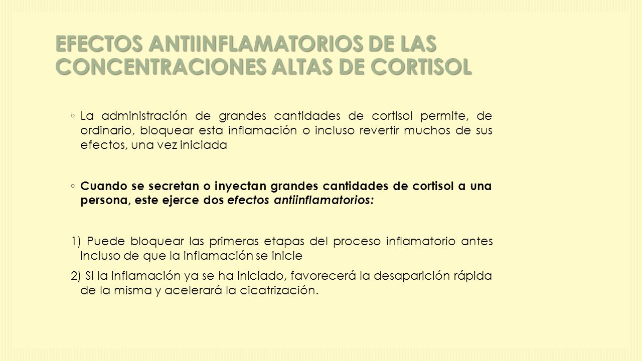 EFECTOS ANTIINFLAMATORIOS DE LAS CONCENTRACIONES ALTAS DE CORTISOL