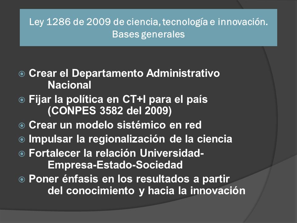 Ley 1286 de 2009 de ciencia, tecnología e innovación. Bases generales