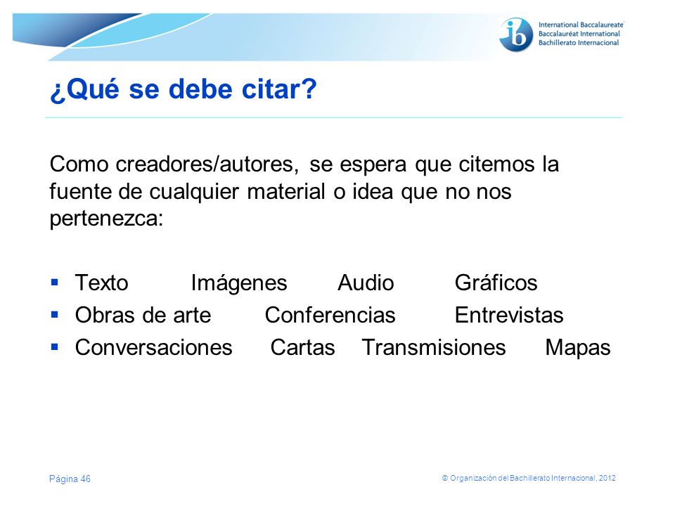 ¿Qué se debe citar Como creadores/autores, se espera que citemos la fuente de cualquier material o idea que no nos pertenezca: