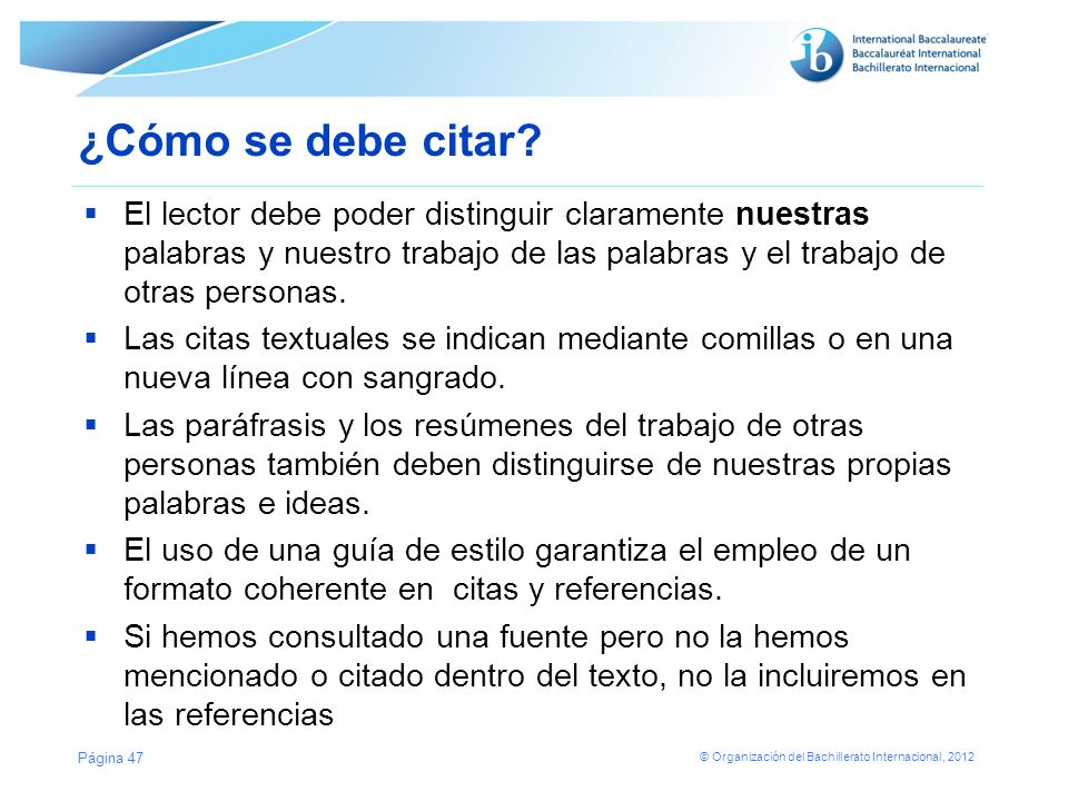 ¿Cómo se debe citar El lector debe poder distinguir claramente nuestras palabras y nuestro trabajo de las palabras y el trabajo de otras personas.