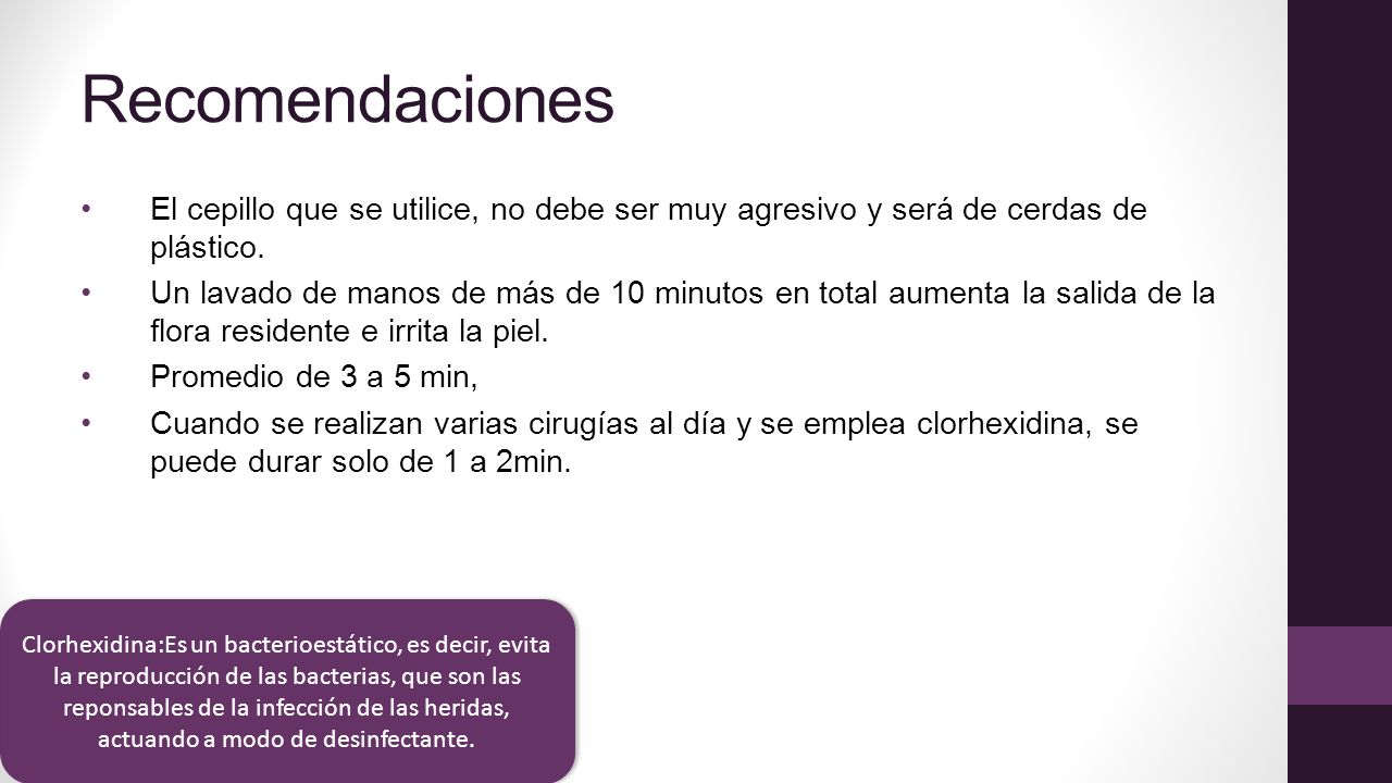Recomendaciones El cepillo que se utilice, no debe ser muy agresivo y será de cerdas de plástico.
