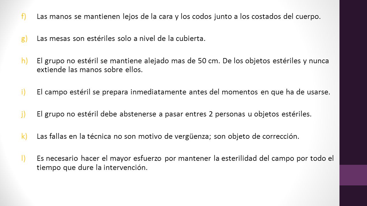 Las manos se mantienen lejos de la cara y los codos junto a los costados del cuerpo.