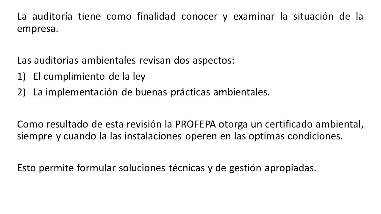 La auditoría tiene como finalidad conocer y examinar la situación de la empresa.