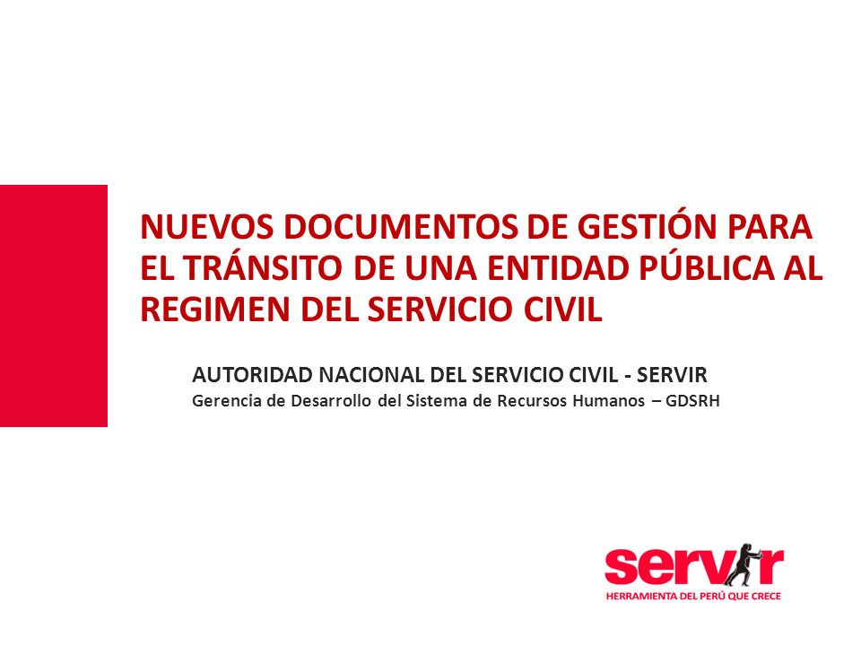 NUEVOS DOCUMENTOS DE GESTIÓN PARA EL TRÁNSITO DE UNA ENTIDAD PÚBLICA AL REGIMEN DEL SERVICIO CIVIL