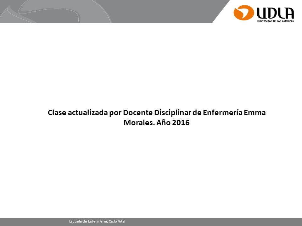 Clase actualizada por Docente Disciplinar de Enfermería Emma Morales