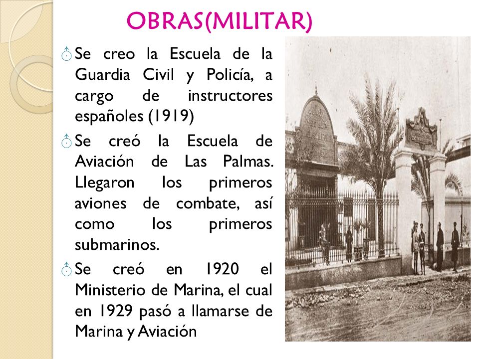 OBRAS(MILITAR) Se creo la Escuela de la Guardia Civil y Policía, a cargo de instructores españoles (1919)