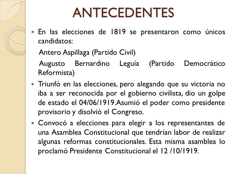 ANTECEDENTES En las elecciones de 1819 se presentaron como únicos candidatos: Antero Aspillaga (Partido Civil)