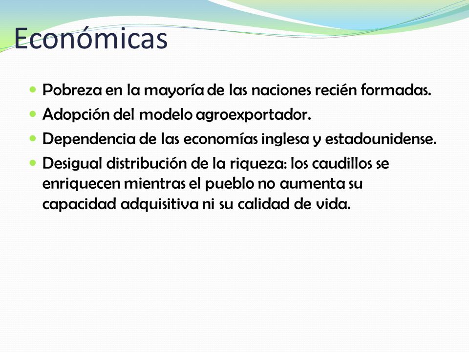 Económicas Pobreza en la mayoría de las naciones recién formadas.