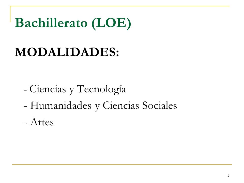 Bachillerato (LOE) MODALIDADES: - Humanidades y Ciencias Sociales