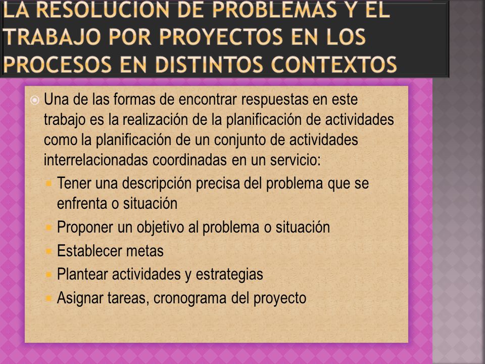 La resolución de problemas y el trabajo por proyectos en los procesos en distintos contextos