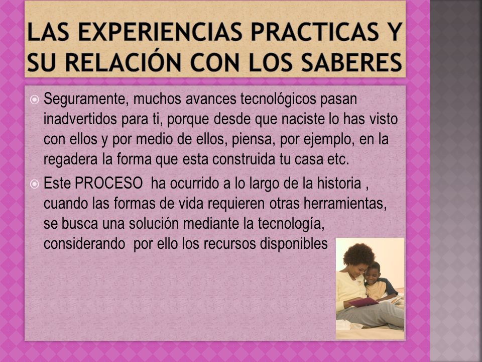 Las experiencias practicas y su relación con los saberes