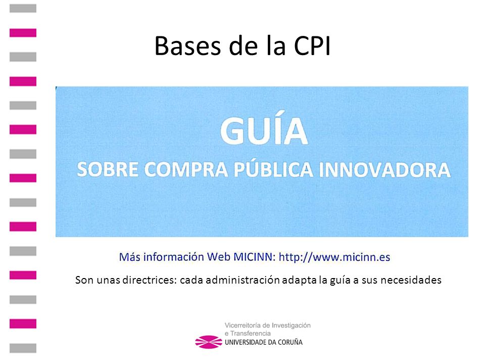 Bases de la CPI Son unas directrices: cada administración adapta la guía a sus necesidades