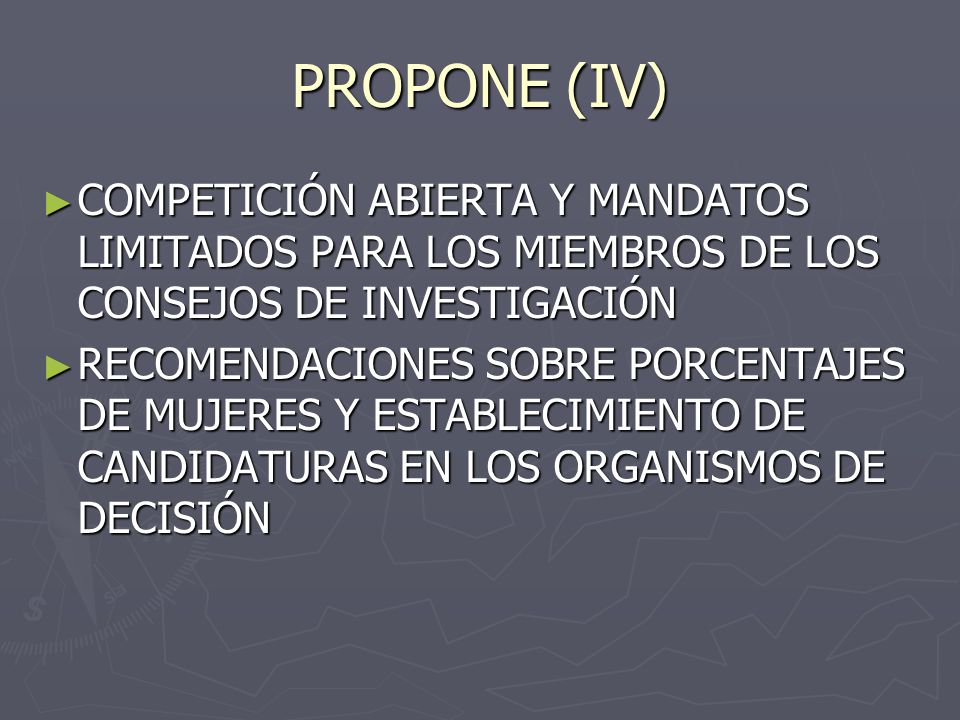 PROPONE (IV) COMPETICIÓN ABIERTA Y MANDATOS LIMITADOS PARA LOS MIEMBROS DE LOS CONSEJOS DE INVESTIGACIÓN.