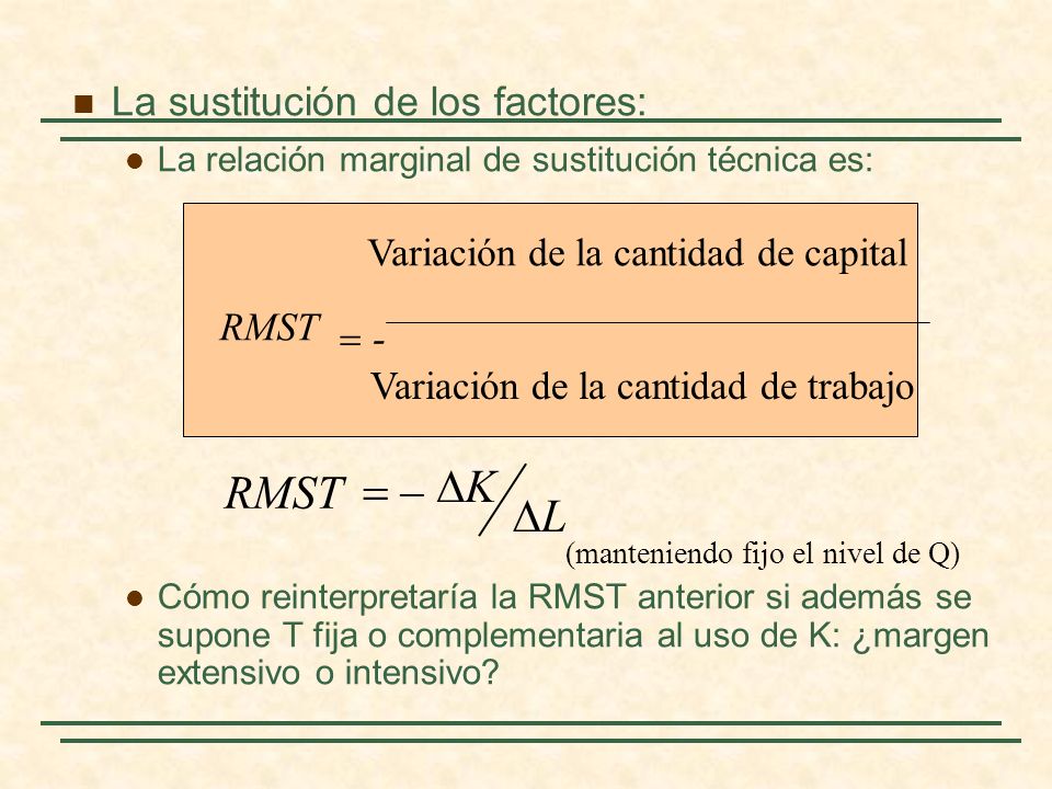 RMST = DK - DL La sustitución de los factores: