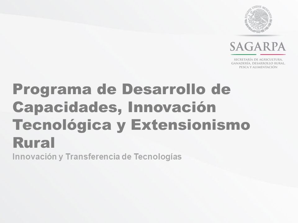 Programa de Desarrollo de Capacidades, Innovación Tecnológica y Extensionismo Rural
