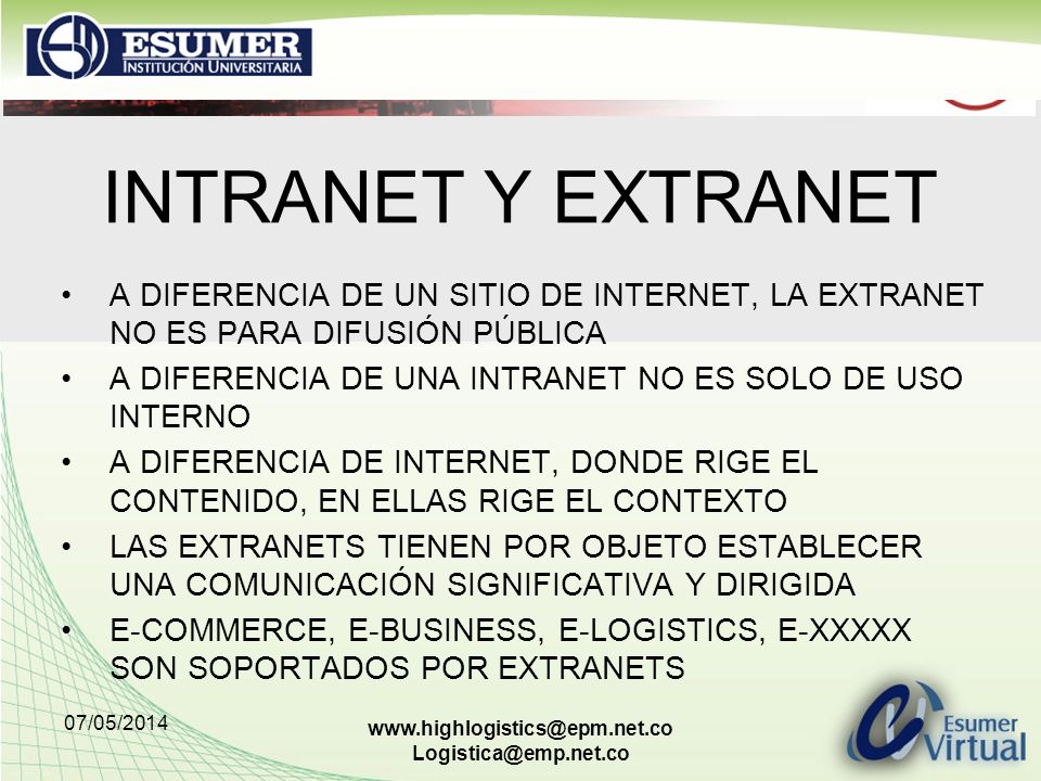 INTRANET Y EXTRANET A DIFERENCIA DE UN SITIO DE INTERNET, LA EXTRANET NO ES PARA DIFUSIÓN PÚBLICA.