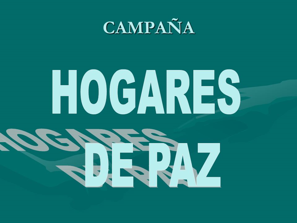 CAMPAÑA HOGARES DE PAZ
