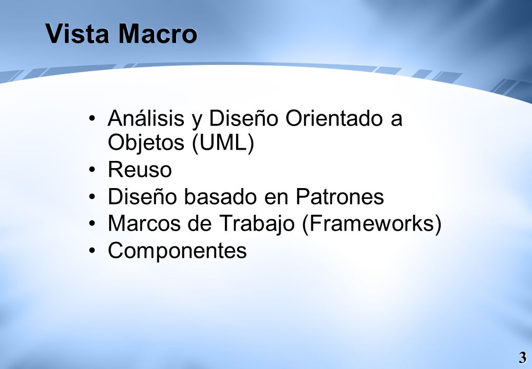 Vista Macro Análisis y Diseño Orientado a Objetos (UML) Reuso