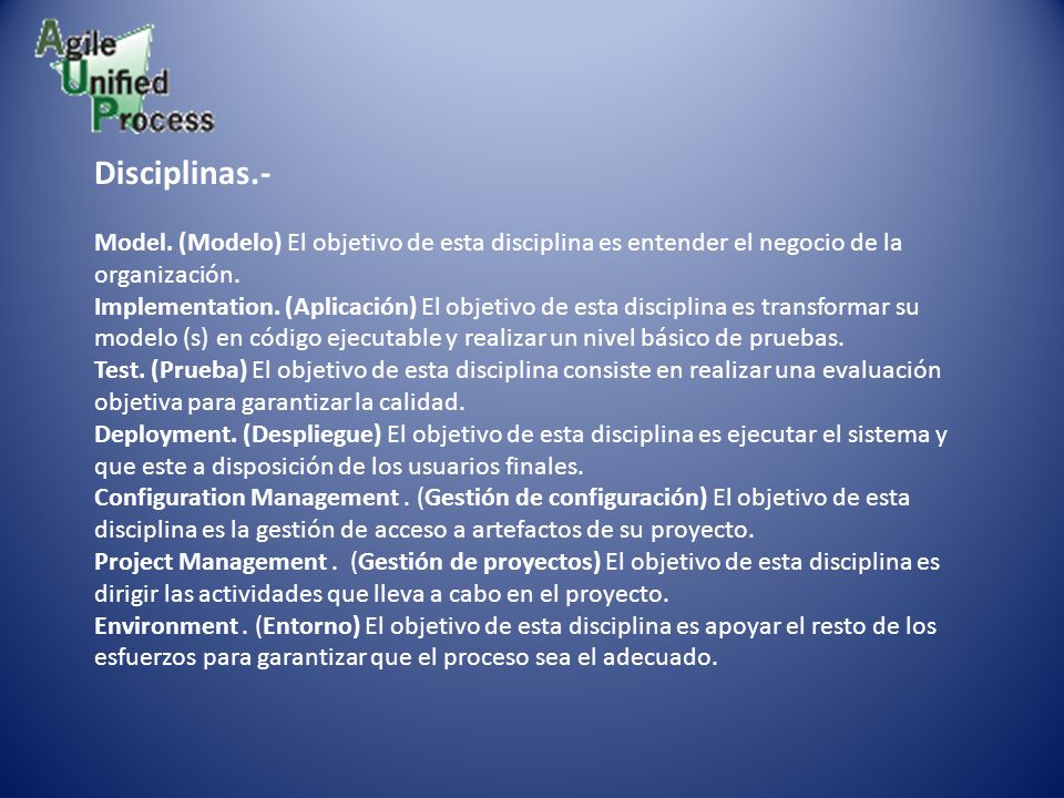 Disciplinas.- Model. (Modelo) El objetivo de esta disciplina es entender el negocio de la organización.