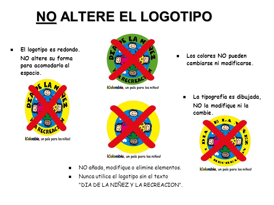 NO ALTERE EL LOGOTIPO El logotipo es redondo.