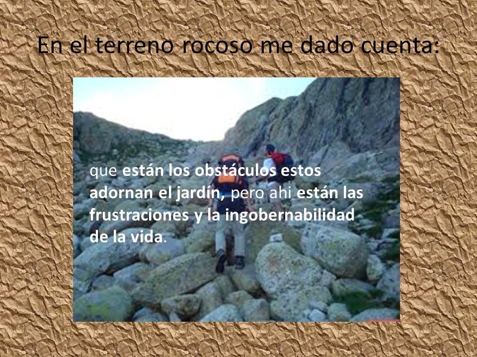 En el terreno rocoso me dado cuenta: