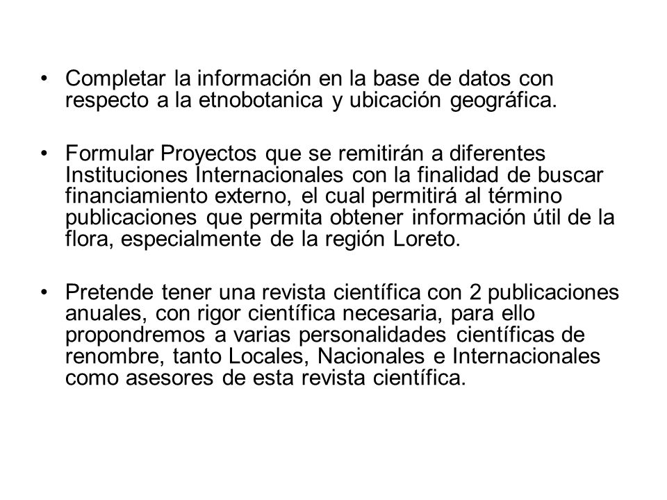 Completar la información en la base de datos con respecto a la etnobotanica y ubicación geográfica.