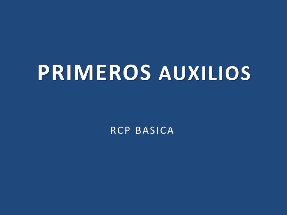 PRIMEROS AUXILIOS RCP BASICA