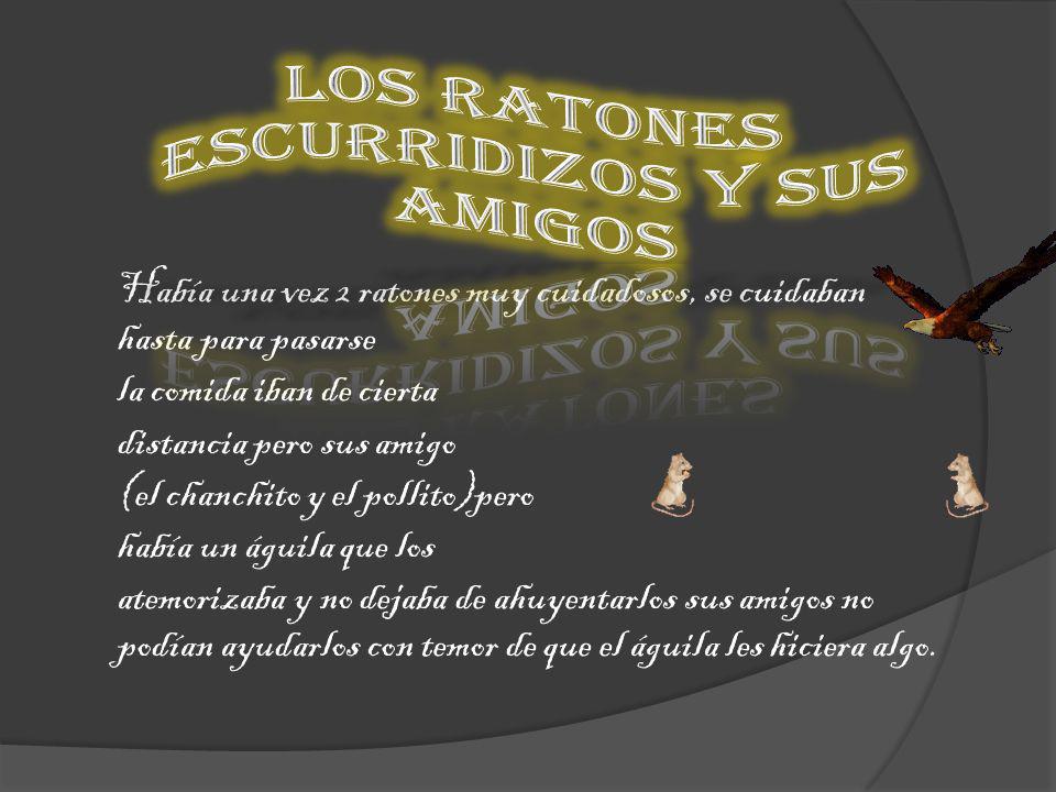 Los ratones escurridizos y sus amigos