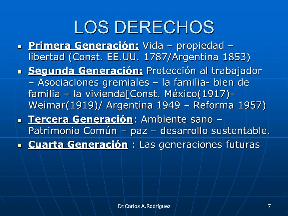LOS DERECHOS Primera Generación: Vida – propiedad – libertad (Const. EE.UU. 1787/Argentina 1853)