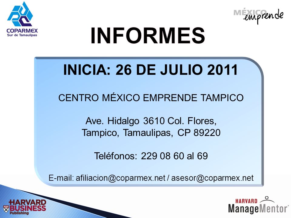 INFORMES INICIA: 26 DE JULIO 2011 CENTRO MÉXICO EMPRENDE TAMPICO