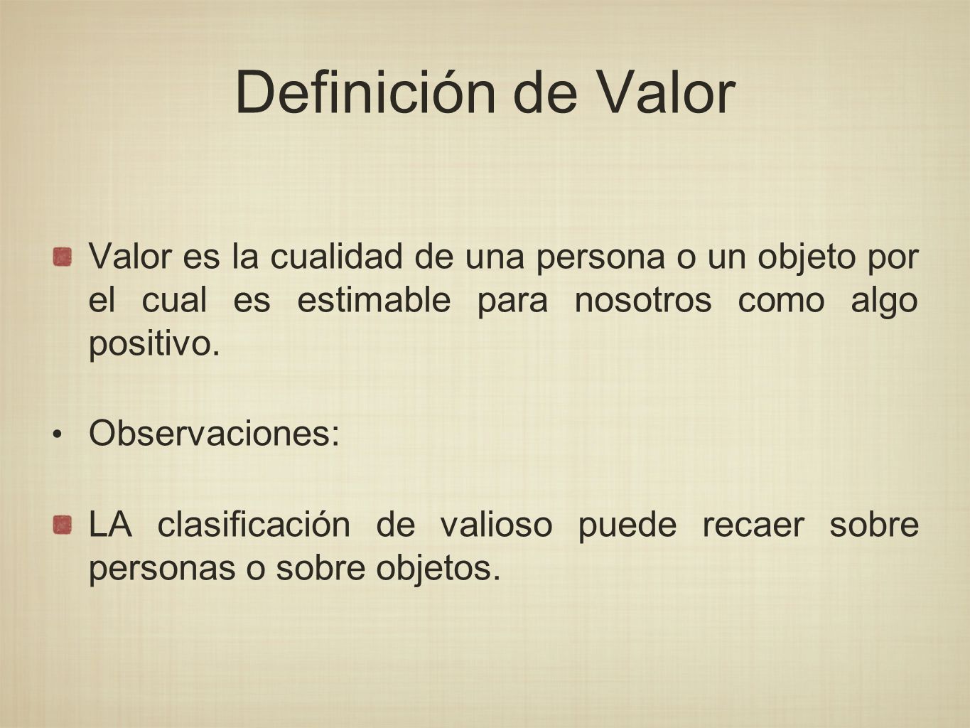 Definición de Valor Valor es la cualidad de una persona o un objeto por el cual es estimable para nosotros como algo positivo.