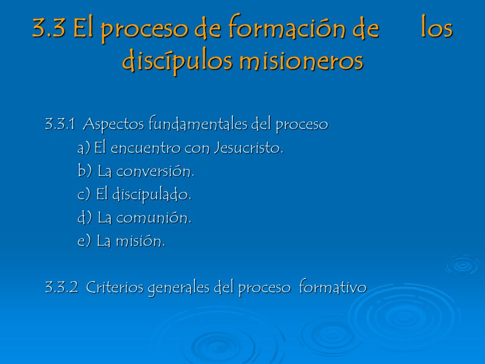 3.3 El proceso de formación de los discípulos misioneros