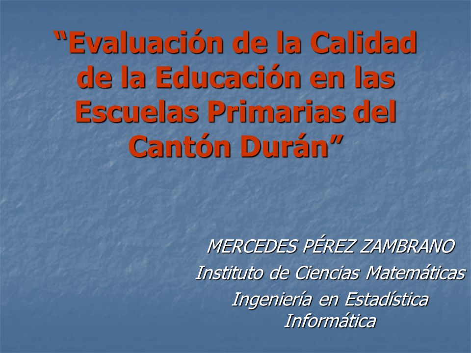 Evaluación de la Calidad de la Educación en las Escuelas Primarias del Cantón Durán