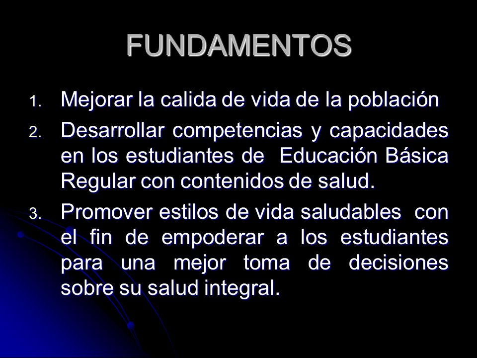 FUNDAMENTOS Mejorar la calida de vida de la población