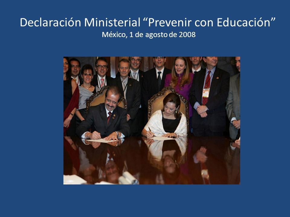 Declaración Ministerial Prevenir con Educación México, 1 de agosto de 2008