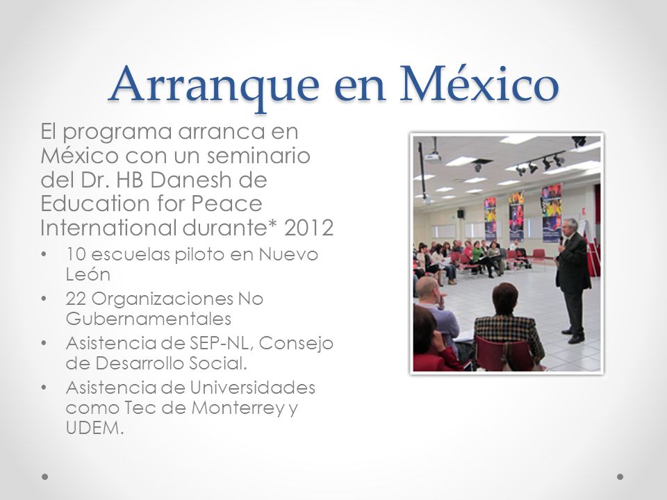 Arranque en México El programa arranca en México con un seminario del Dr. HB Danesh de Education for Peace International durante*