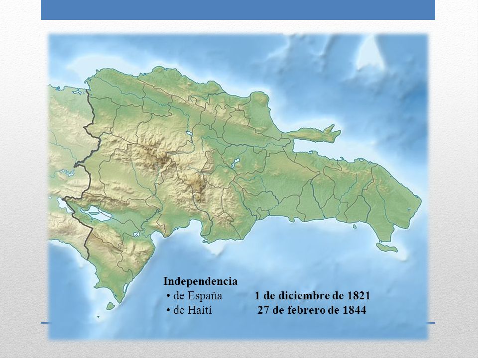 Independencia • de España • de Haití
