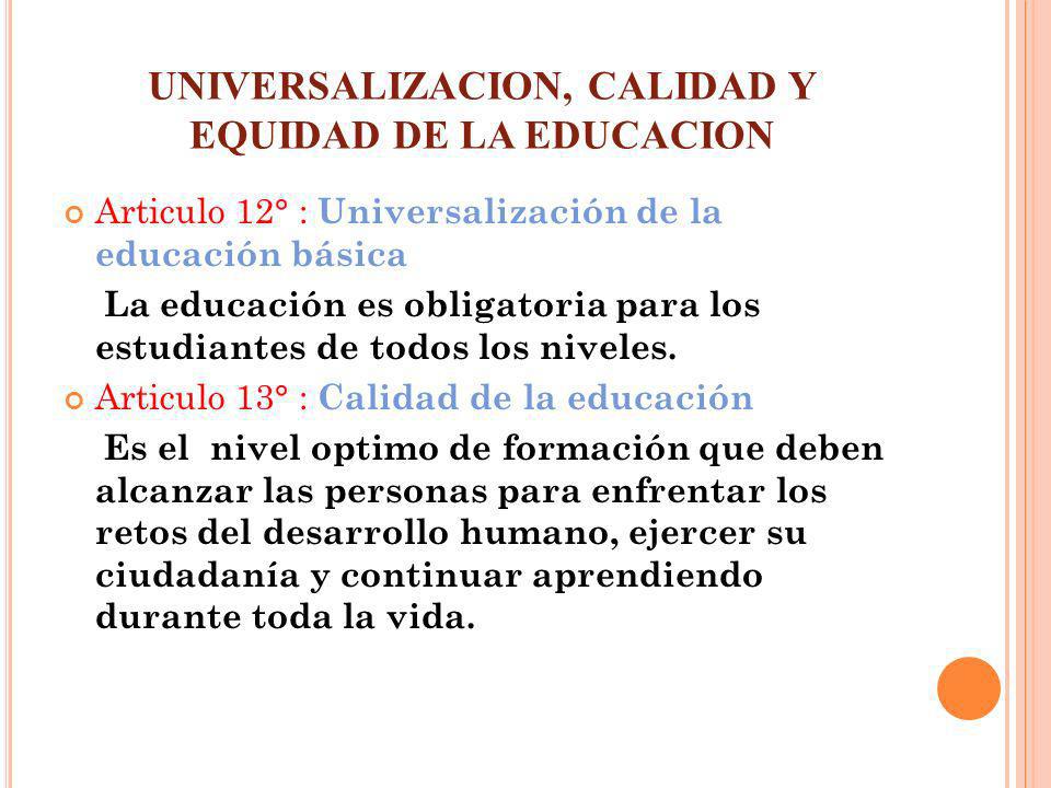 UNIVERSALIZACION, CALIDAD Y EQUIDAD DE LA EDUCACION