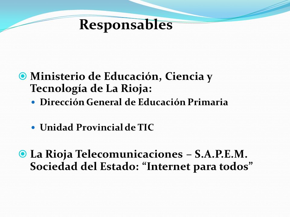 Responsables Ministerio de Educación, Ciencia y Tecnología de La Rioja: Dirección General de Educación Primaria.