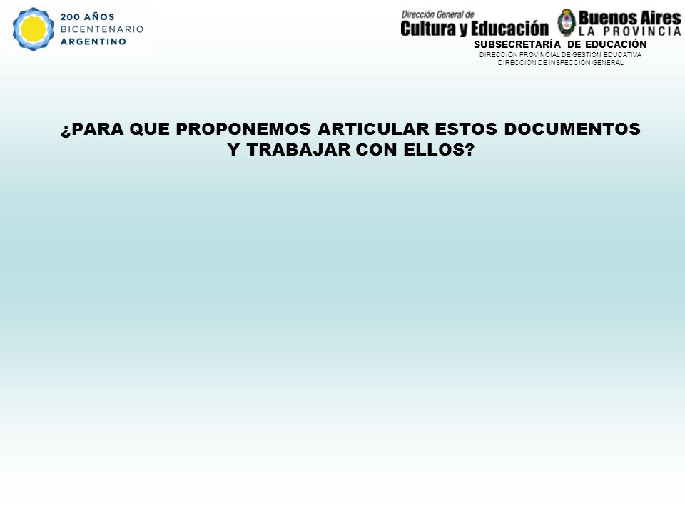 ¿PARA QUE PROPONEMOS ARTICULAR ESTOS DOCUMENTOS Y TRABAJAR CON ELLOS