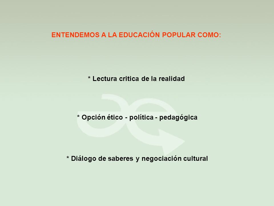 ENTENDEMOS A LA EDUCACIÓN POPULAR COMO: