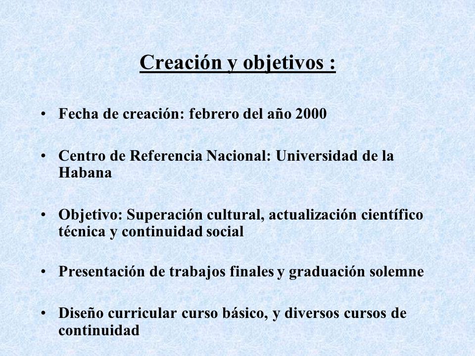 Creación y objetivos : Fecha de creación: febrero del año 2000