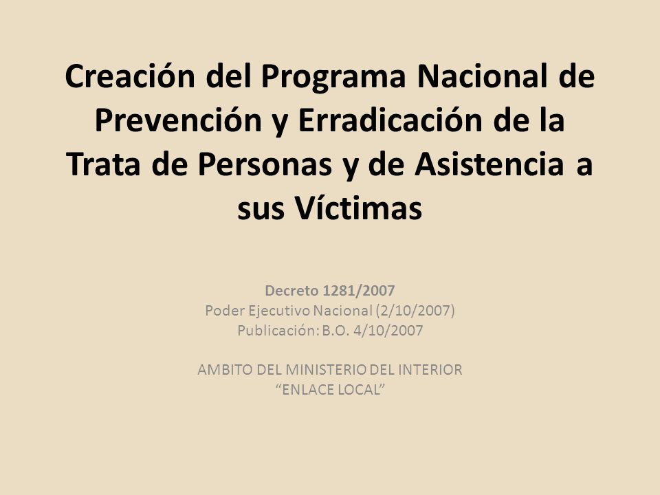 Creación del Programa Nacional de Prevención y Erradicación de la Trata de Personas y de Asistencia a sus Víctimas
