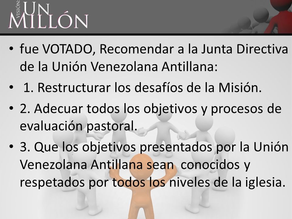 fue VOTADO, Recomendar a la Junta Directiva de la Unión Venezolana Antillana: