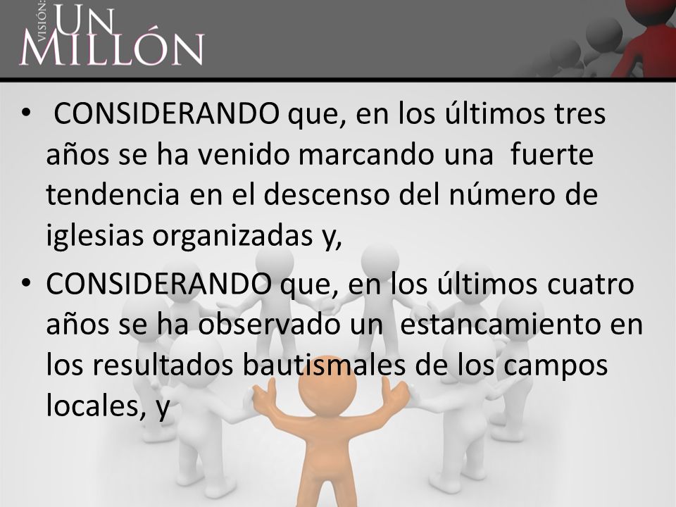 CONSIDERANDO que, en los últimos tres años se ha venido marcando una fuerte tendencia en el descenso del número de iglesias organizadas y,